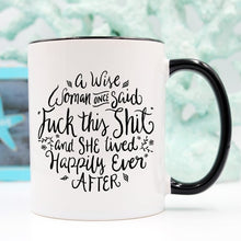 Load image into Gallery viewer, Funny Coffee Mug, A Wise Woman Once Said "F**k